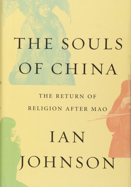The Souls of China THE RETURN OF RELIGION AFTER MAO By IAN JOHNSON