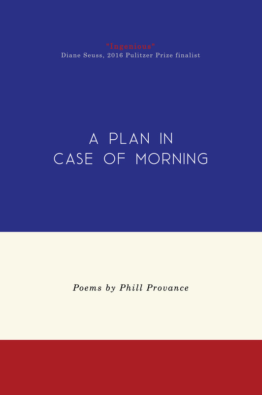 Phill Provance, A Plan in Case of Morning