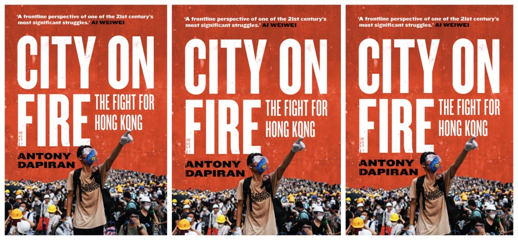 [REVIEW] “Unique Strength of Hong Kong People: A Review of Antony Dapiran’s City on Fire” by Susan&nbsp;Blumberg-Kason