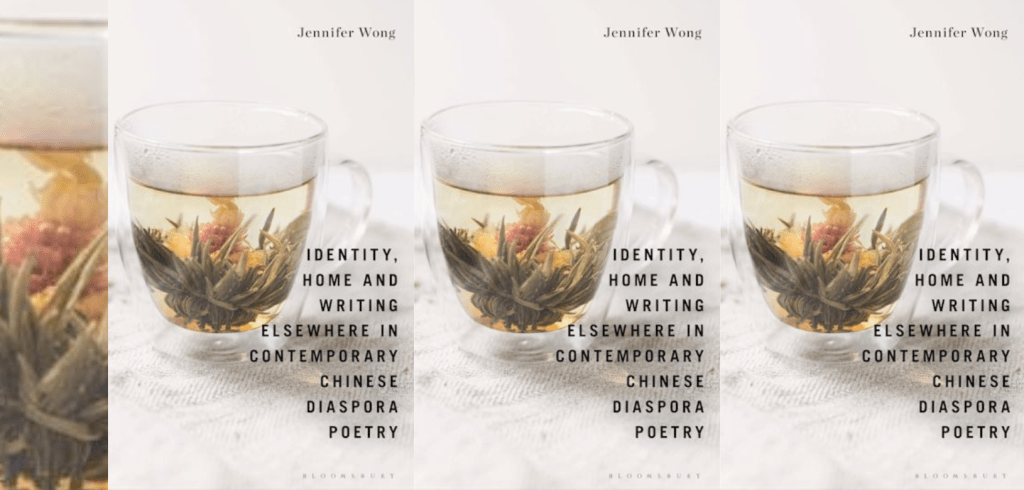 [REVIEW] “Poetry of the Nomads: Jennifer Wong’s 𝐼𝑑𝑒𝑛𝑡𝑖𝑡𝑦, 𝐻𝑜𝑚𝑒 𝑎𝑛𝑑 𝑊𝑟𝑖𝑡𝑖𝑛𝑔 𝐸𝑙𝑠𝑒𝑤ℎ𝑒𝑟𝑒 𝑖𝑛 𝐶𝑜𝑛𝑡𝑒𝑚𝑝𝑜𝑟𝑎𝑟𝑦 𝐶ℎ𝑖𝑛𝑒𝑠𝑒 𝐷𝑖𝑎𝑠𝑝𝑜𝑟𝑎 𝑃𝑜𝑒𝑡𝑟𝑦” by Emma&nbsp;Zhang