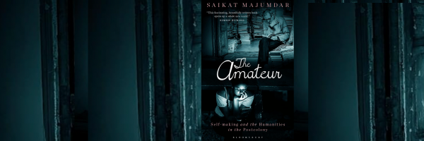 Protected: [REVIEW] “All in All, We’re Just Another Brick in the Wall—Saikat Majumdar’s 𝑇ℎ𝑒 𝐴𝑚𝑎𝑡𝑒𝑢𝑟: 𝑆𝑒𝑙𝑓-𝑀𝑎𝑘𝑖𝑛𝑔 𝑎𝑛𝑑 𝑡ℎ𝑒 𝐻𝑢𝑚𝑎𝑛𝑖𝑡𝑖𝑒𝑠 𝑖𝑛 𝑡ℎ𝑒 𝑃𝑜𝑠𝑡𝑐𝑜𝑙𝑜𝑛𝑦” by Kabir Deb