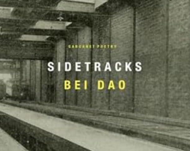 [REVIEW] “The Fugitive: Bei Dao’s 𝑆𝑖𝑑𝑒𝑡𝑟𝑎𝑐𝑘𝑠” by Jeff&nbsp;Tompkins