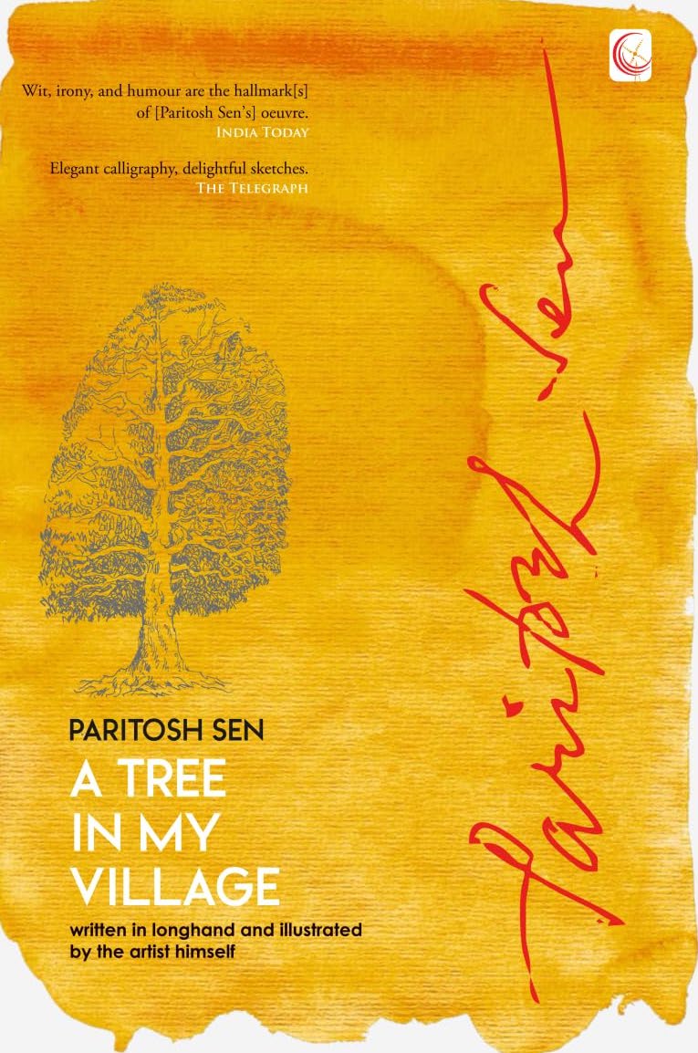 [REVIEW] “The Personal ‘I’ and Conflicted Identities: Paritosh Sen’s 𝐴 𝑇𝑟𝑒𝑒 𝑖𝑛 𝑀𝑦 𝑉𝑖𝑙𝑙𝑎𝑔𝑒” by Dustin&nbsp;Pickering