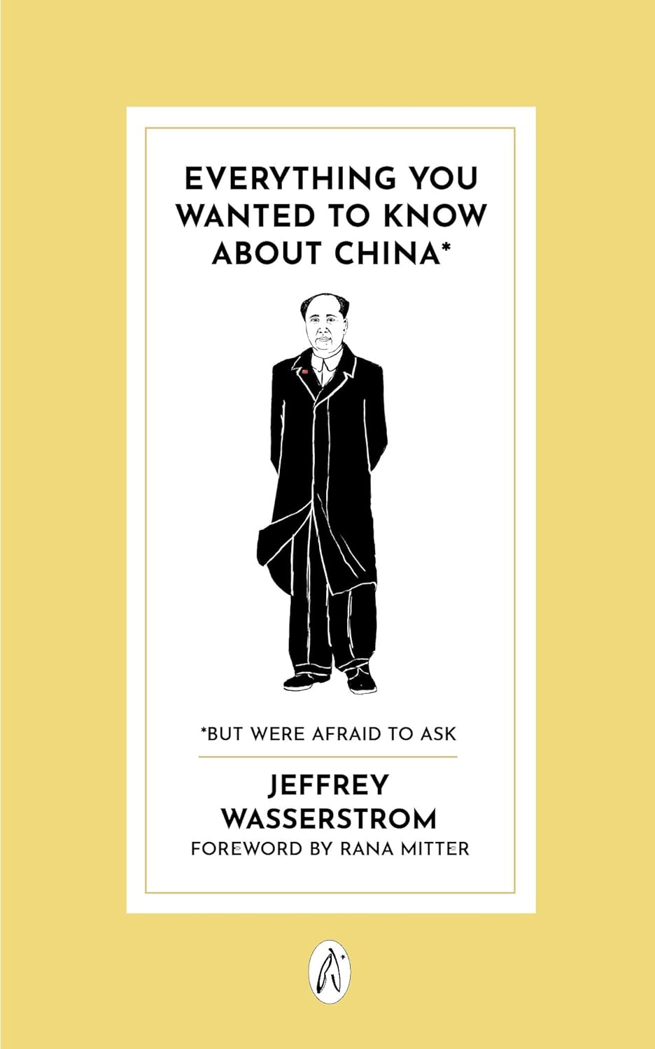 [FIRST IMPRESSIONS] “For Novice and Expert: Jeffrey Wasserstrom’s 𝐸𝑣𝑒𝑟𝑦𝑡ℎ𝑖𝑛𝑔 𝑌𝑜𝑢 𝑊𝑎𝑛𝑡𝑒𝑑 𝑡𝑜 𝐾𝑛𝑜𝑤 𝐴𝑏𝑜𝑢𝑡 𝐶ℎ𝑖𝑛𝑎 (𝐵𝑢𝑡 𝑊𝑒𝑟𝑒 𝐴𝑓𝑟𝑎𝑖𝑑 𝑡𝑜 𝐴𝑠𝑘)” by Susan Blumberg-Kason