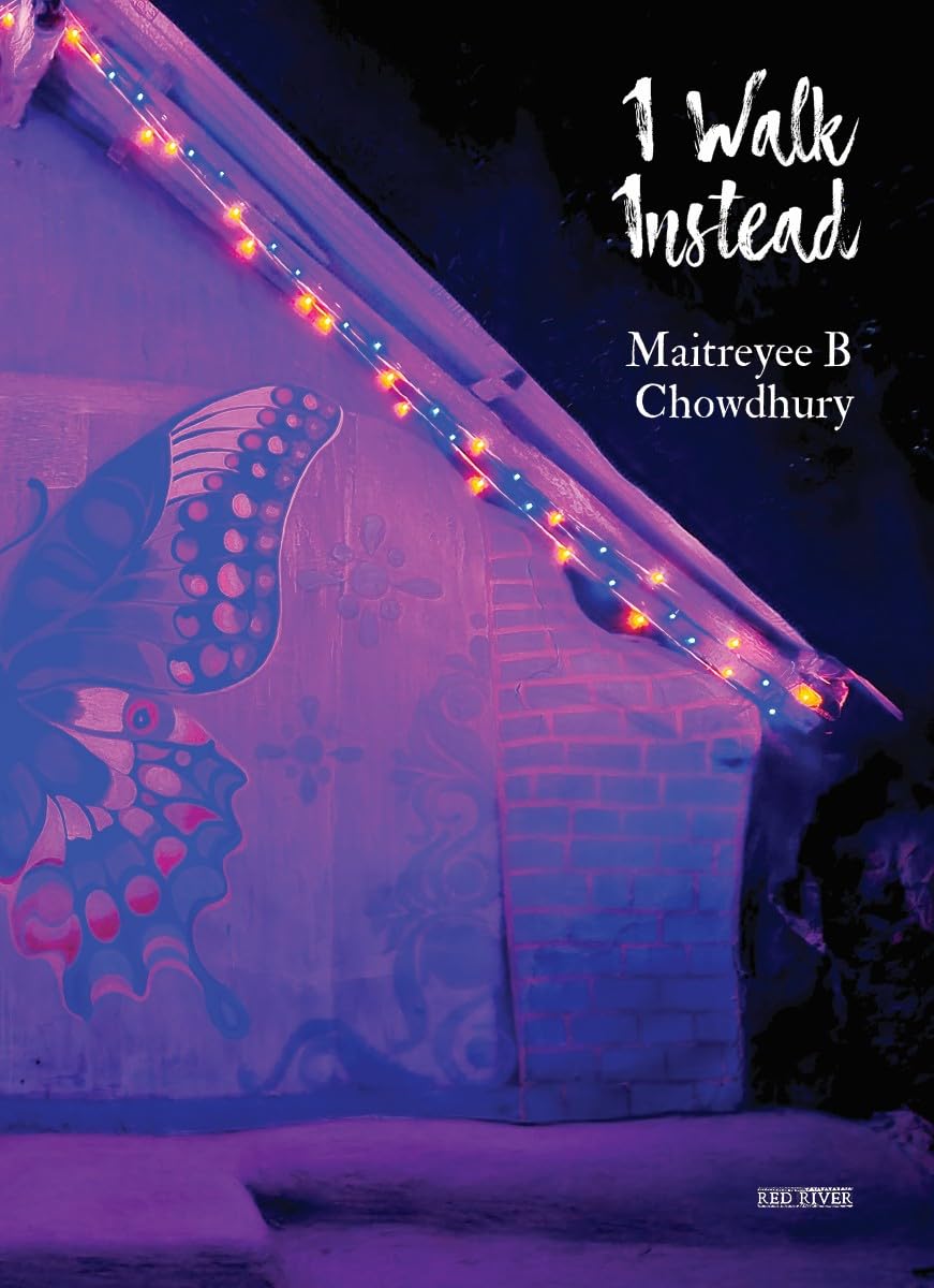 [REVIEW] “River of Time: Maitreyee B. Chowdhury’s 𝐼 𝑊𝑎𝑙𝑘 𝐼𝑛𝑠𝑡𝑒𝑎𝑑” by Mani Rao