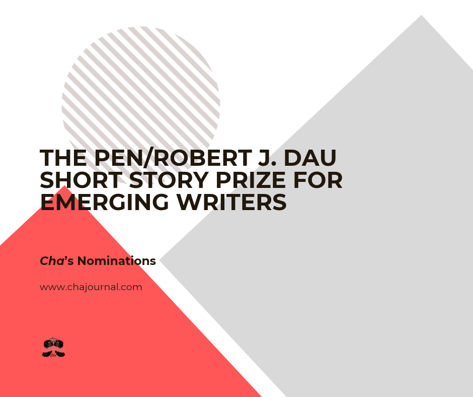[ANNOUNCEMENT] The 2027 PEN/Robert J. Dau Short Story Prize for Emerging Writers: 𝐶ℎ𝑎’s Nominations